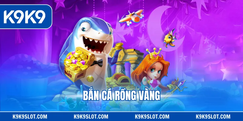bắn cá rồng vàng