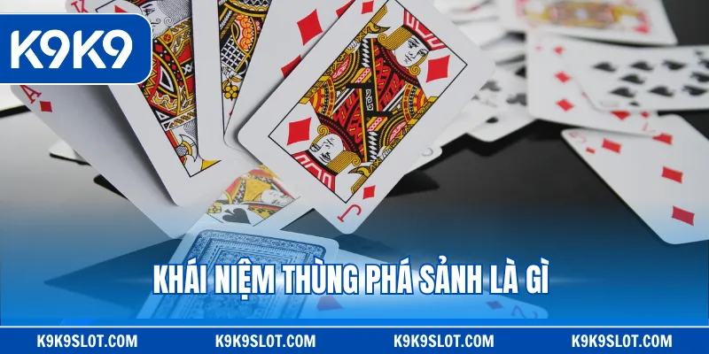 Khái niệm thùng phá sảnh là gì 